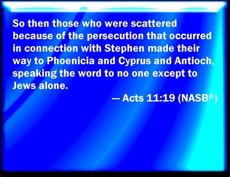 alluc persecuted|Acts 11:19.